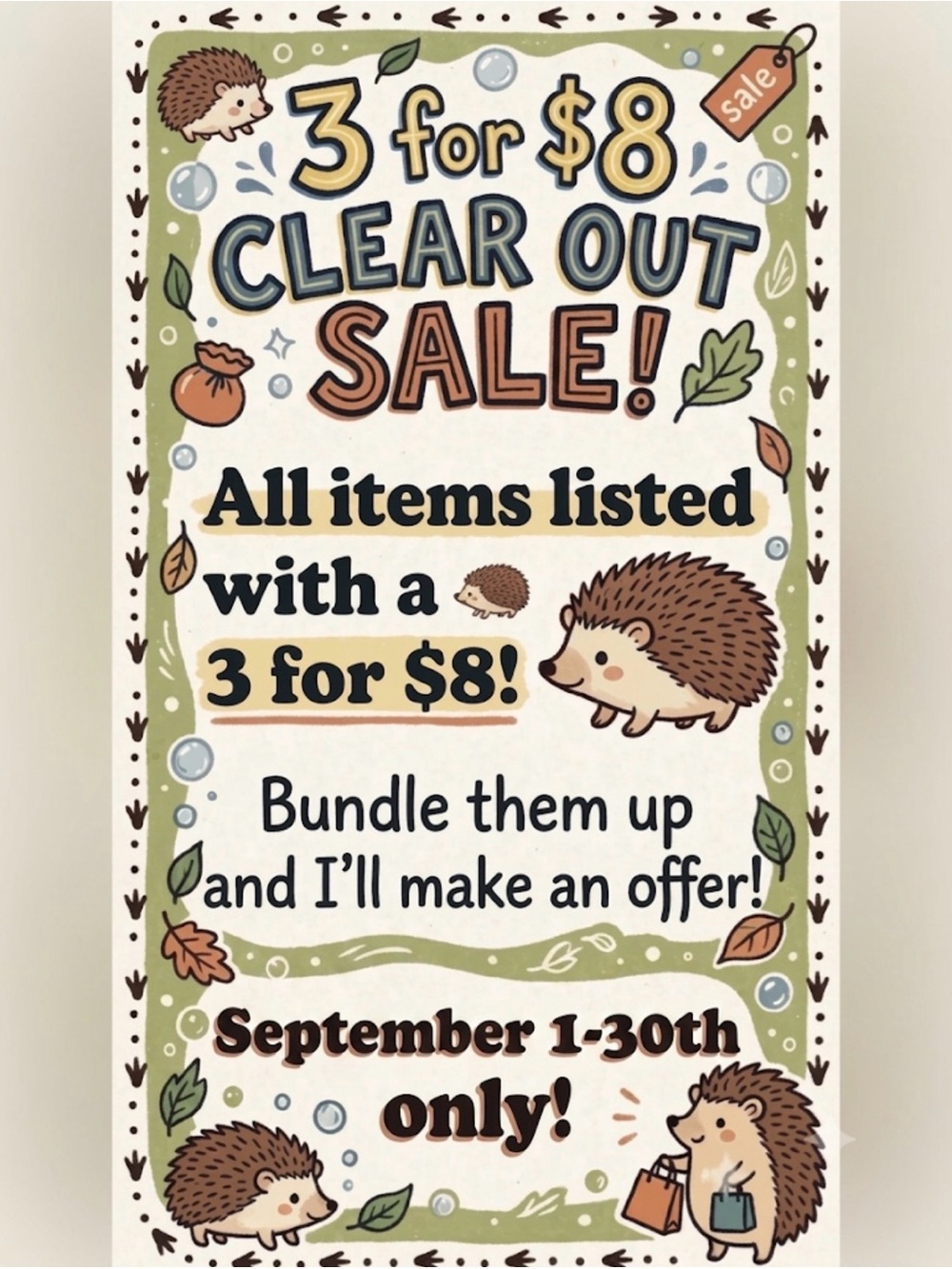 🦔 3 for $8 clear out Sale!